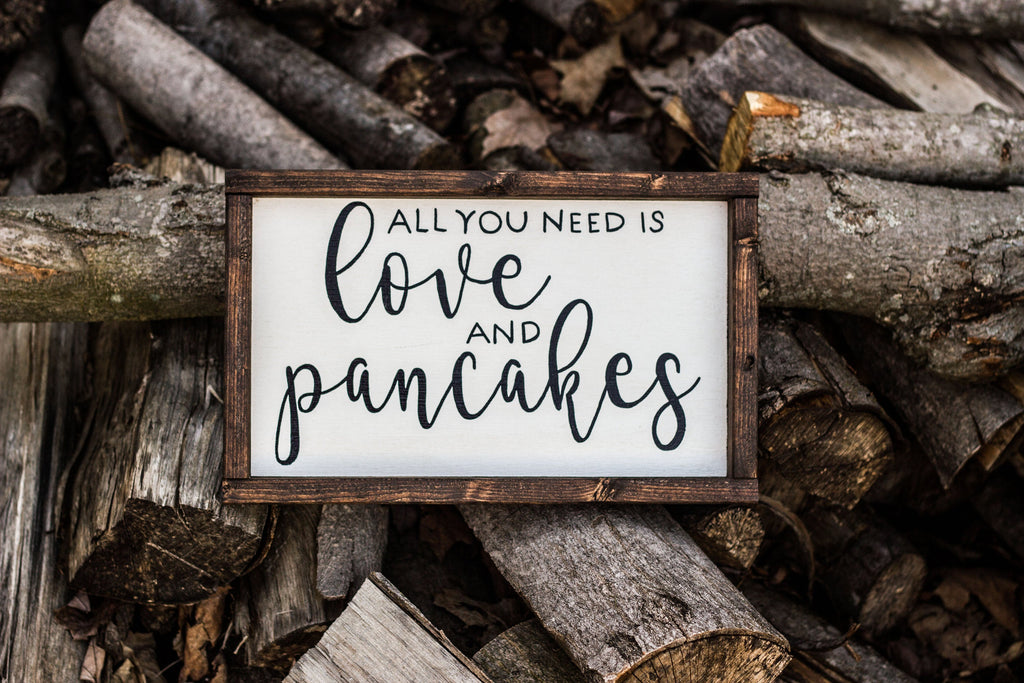 All You Need is Love and Pancakes Sign