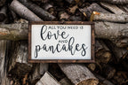 All You Need is Love and Pancakes Sign