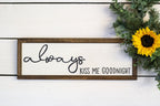 always kiss me goodnight